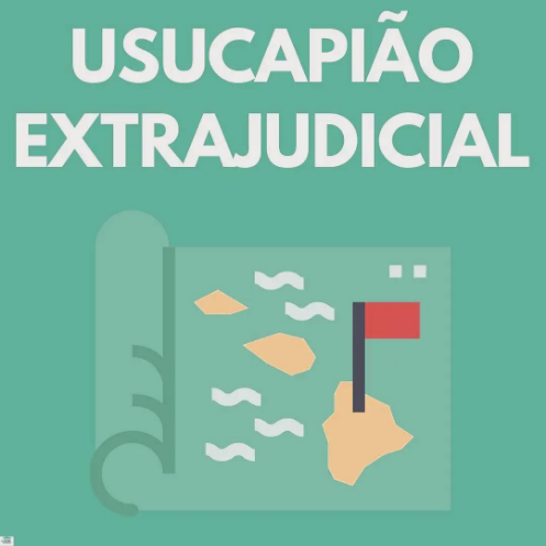 Usucapião Extrajudicial